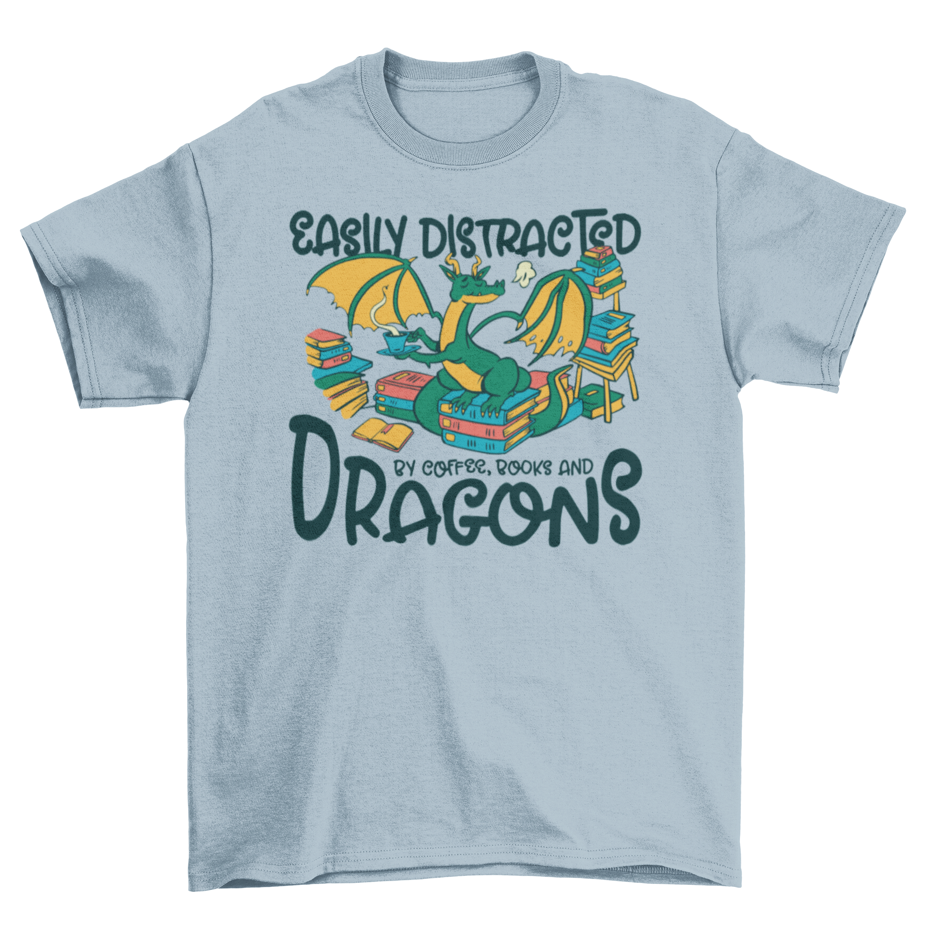 A stylish t-shirt featuring the quote about dragons, coffee, and books, perfect for fantasy lovers.