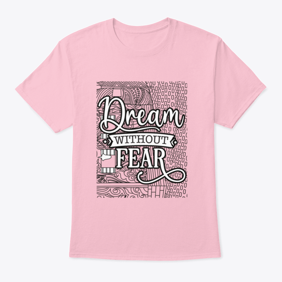 A soft cotton t-shirt featuring the inspirational phrase 'Dream With Out Fear' in a stylish design, perfect for casual wear.