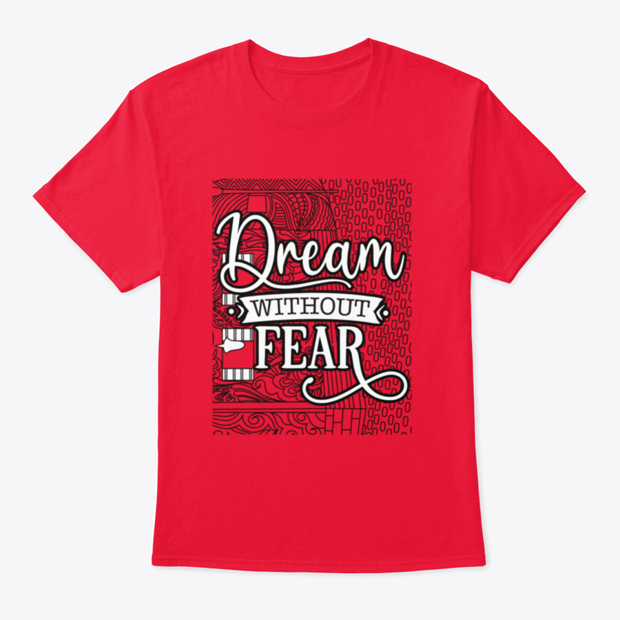 A soft cotton t-shirt featuring the inspirational phrase 'Dream With Out Fear' in a stylish design, perfect for casual wear.