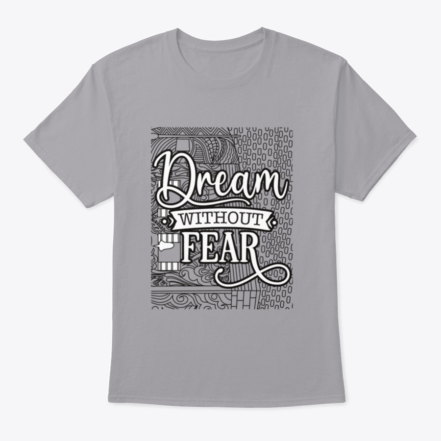 A soft cotton t-shirt featuring the inspirational phrase 'Dream With Out Fear' in a stylish design, perfect for casual wear.