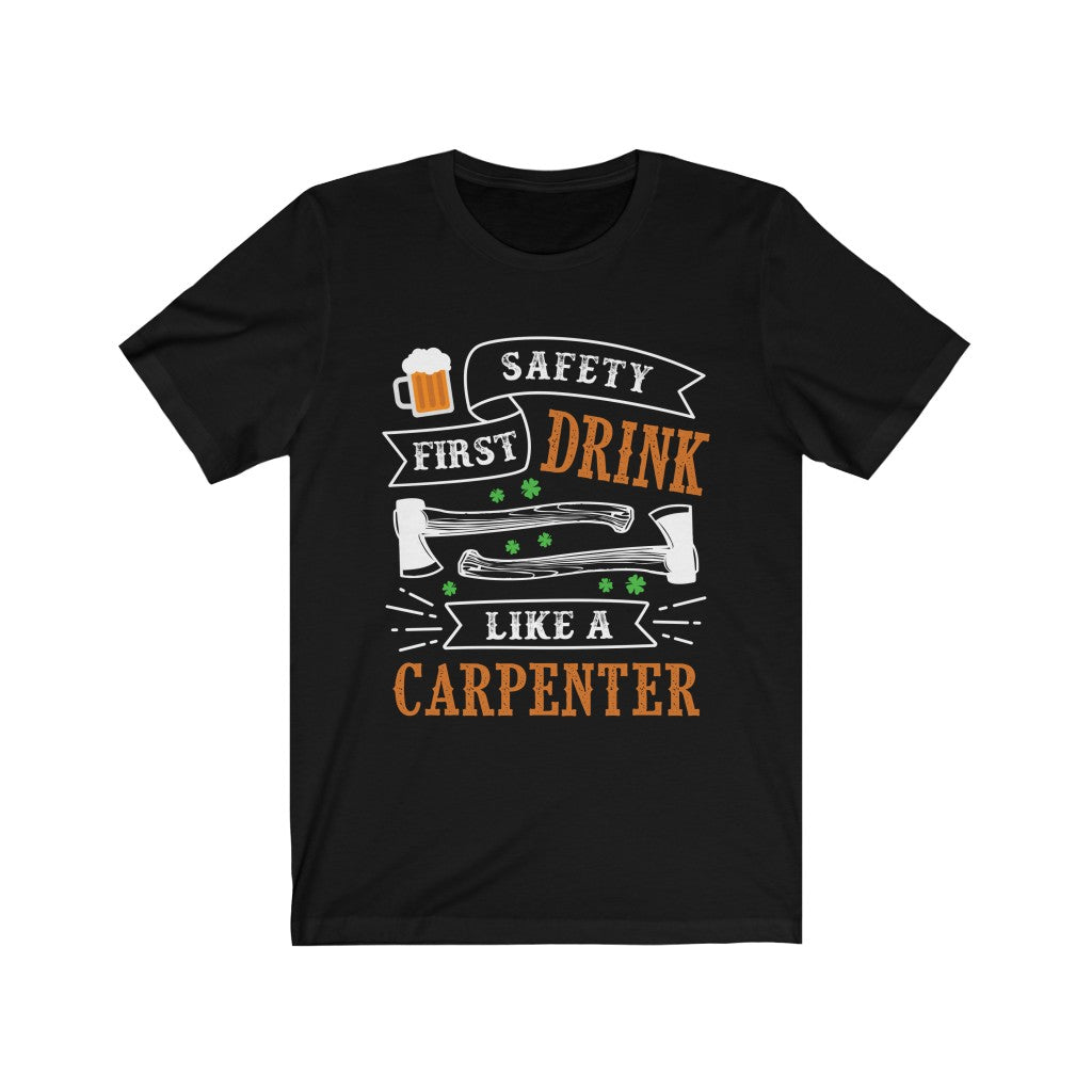 Drink Like a Carpenter T-shirt made of soft cotton with a vinyl print, showcasing a fun carpentry-themed design.