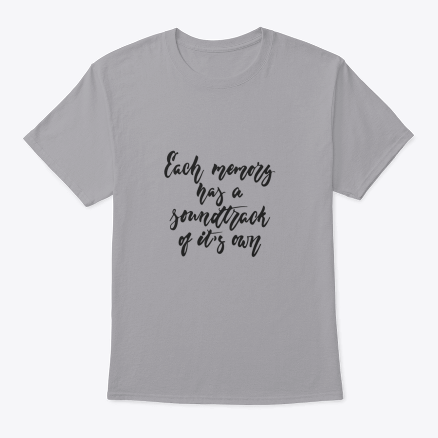 A stylish t-shirt featuring the phrase 'Each Memory Has A Soundtrack Of Its Own' in an inspirational design, made from soft cotton fabric.