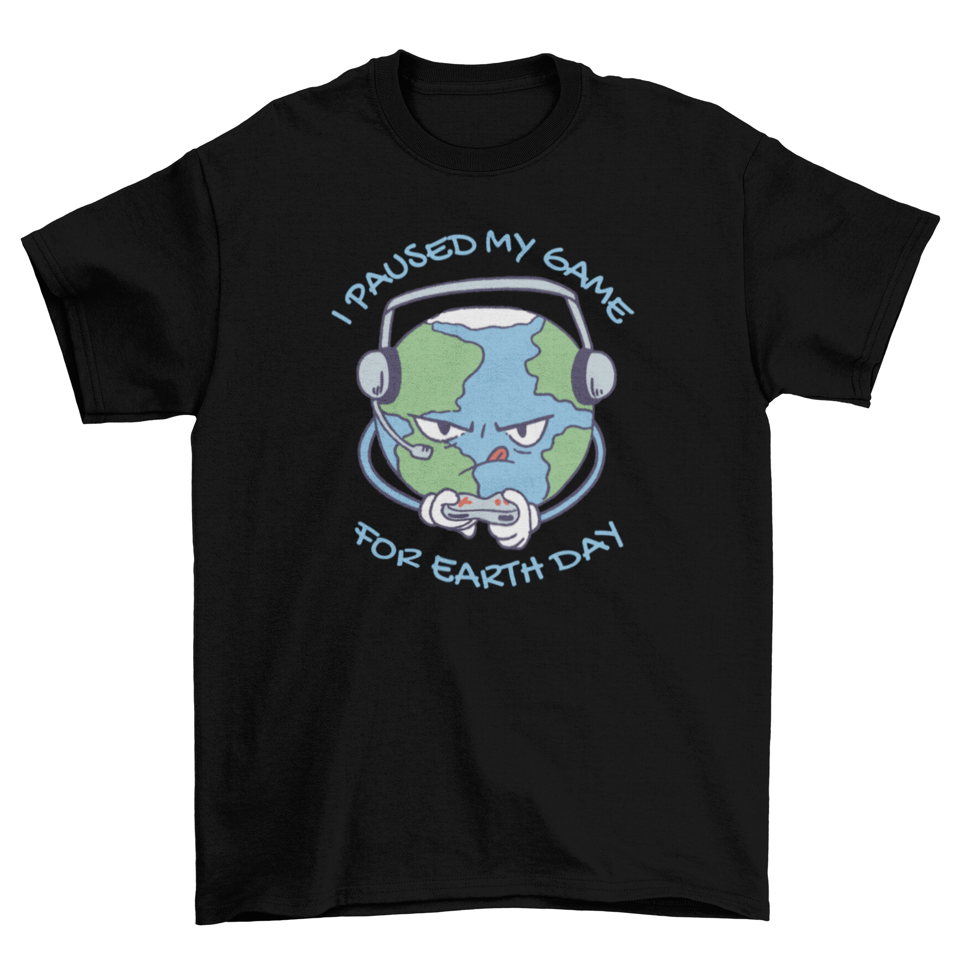 Funny t-shirt design featuring planet Earth playing video games with a joystick and the quote 'I paused my game for Earth Day.'