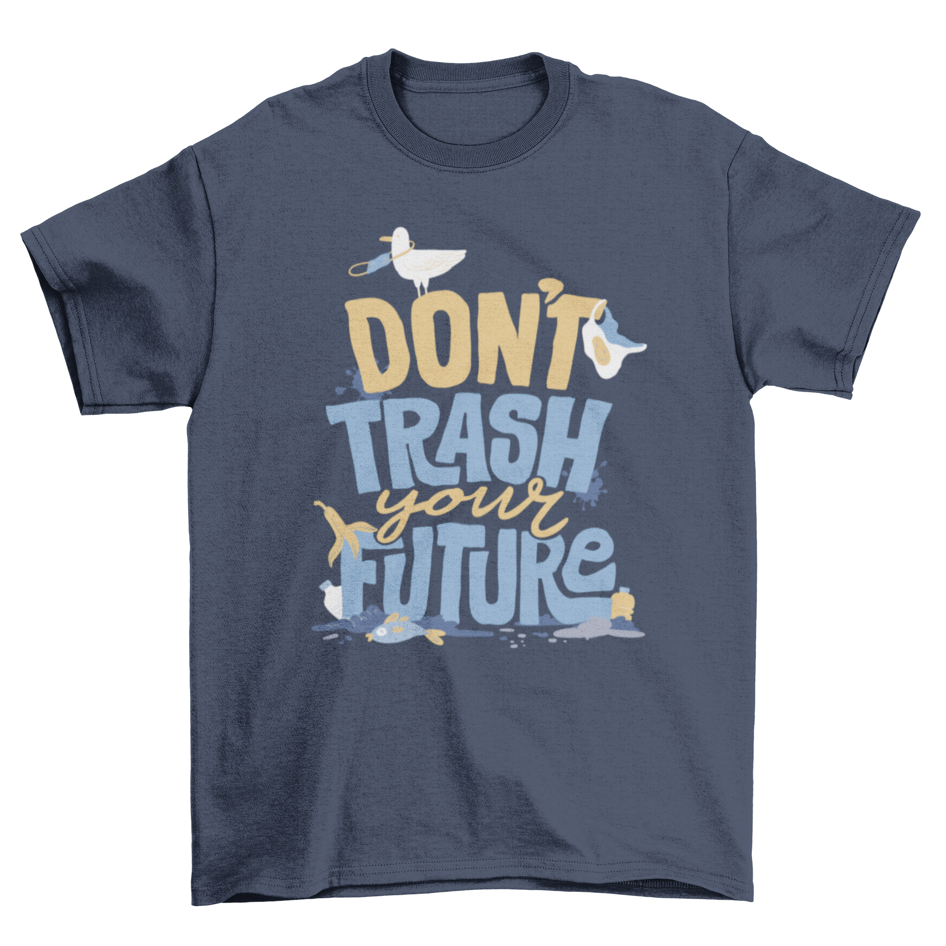 Ecology Lettering Quote T-Shirt featuring the quote 'Don't trash your future' in stylish typography on a soft cotton fabric.