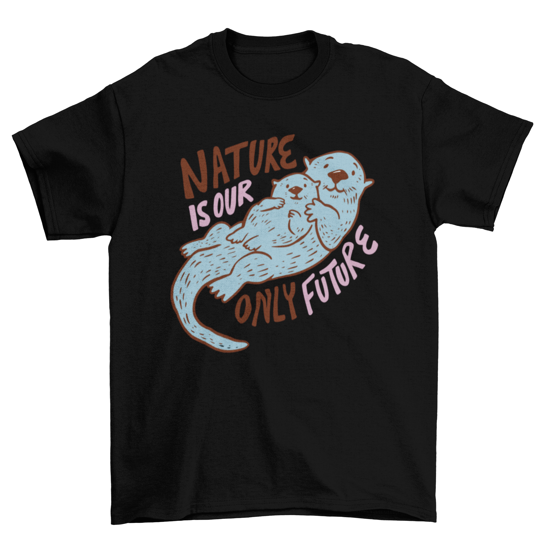 A cartoon otter and its baby on a t-shirt with the quote 'Nature is our only future'.