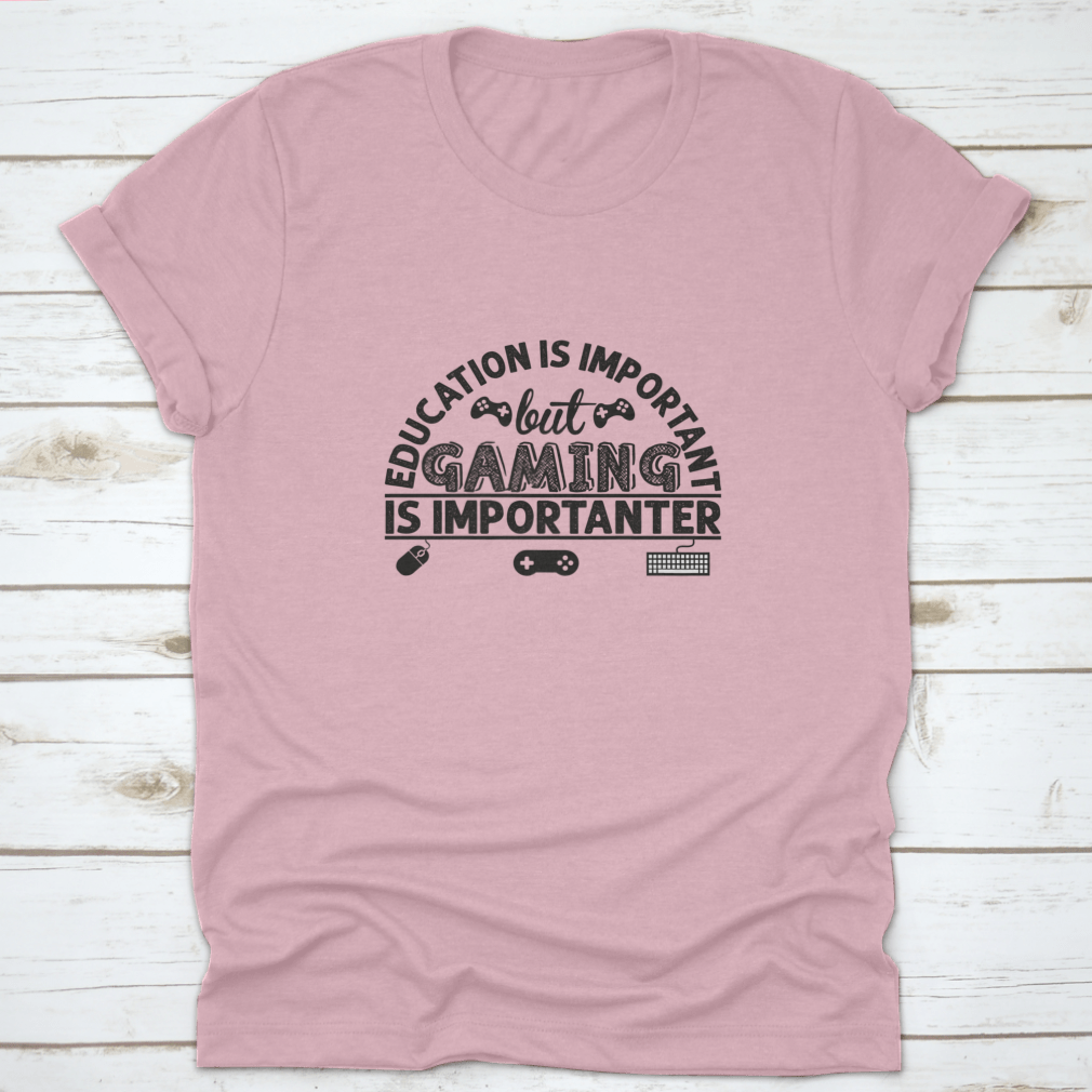 A stylish cotton t-shirt featuring the phrase 'Education Is Important But Gaming Is Importen', showcasing its comfortable fabric and classic fit.