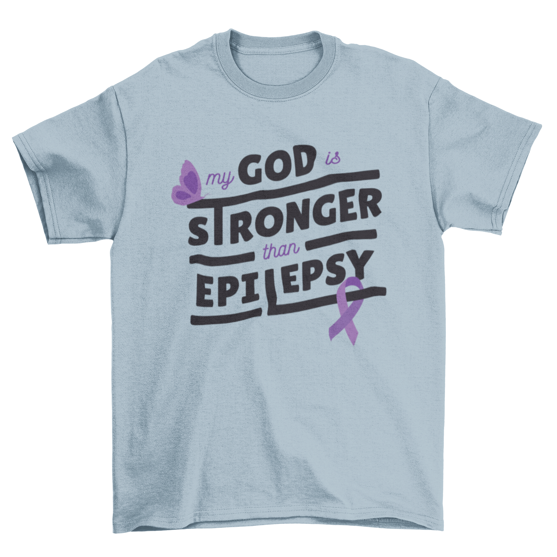 A stylish t-shirt featuring the quote 'My God is stronger than epilepsy' in bold lettering, designed for epilepsy awareness.