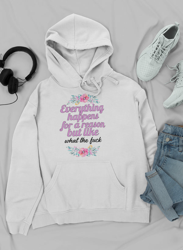 Everything Happens For A Reason Hoodie featuring a unique artistic design, adjustable hood, and cozy fleece lining.