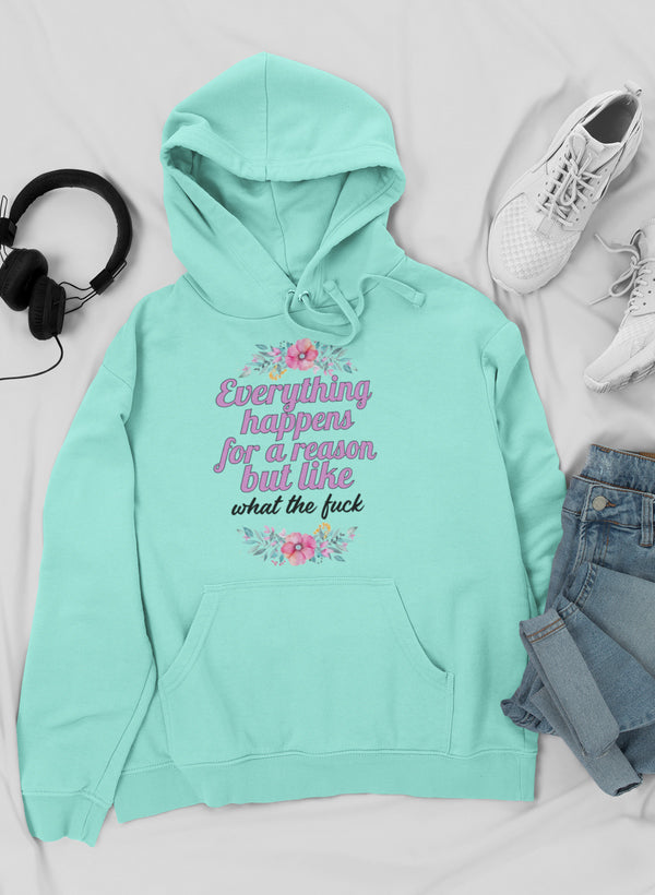 Everything Happens For A Reason Hoodie featuring a unique artistic design, adjustable hood, and cozy fleece lining.