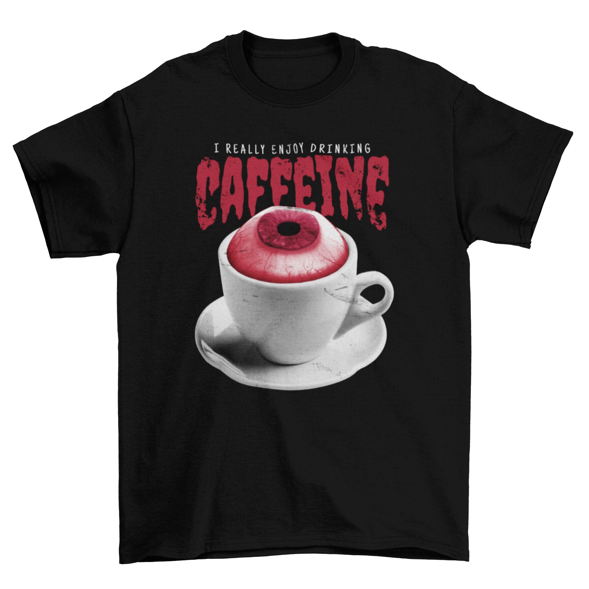 Surreal t-shirt featuring an eye in a coffee cup design with a quote about caffeine.