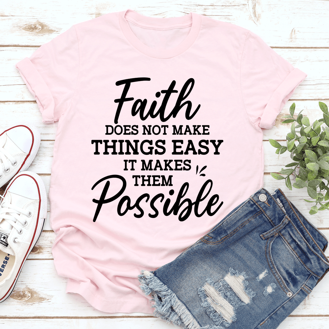 A comfortable and durable 'Faith Does Not Make Things Easy' T-Shirt made from soft ring-spun cotton, featuring double stitching for added durability.