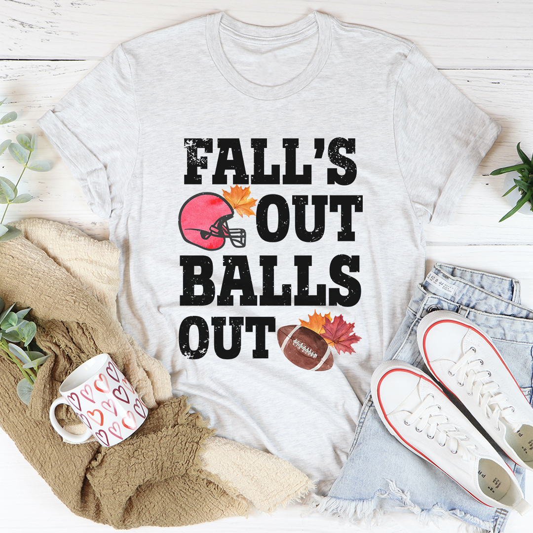 Fall's Out Balls Out T-Shirt made from soft ring-spun cotton, featuring double stitching for durability and a stylish design.