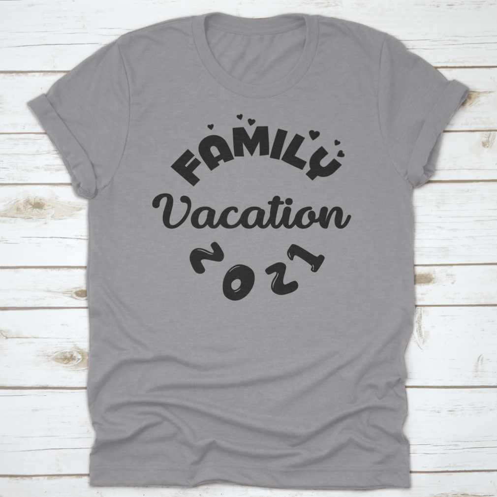 Family Vacation 2021 motivational quote fashion shirt displayed on a neutral background, showcasing its soft cotton fabric and classic fit.