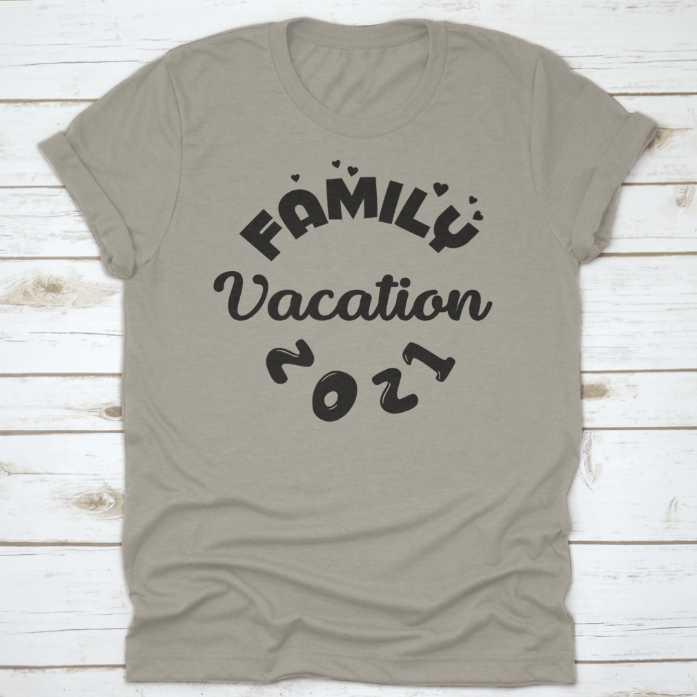 Family Vacation 2021 motivational quote fashion shirt displayed on a neutral background, showcasing its soft cotton fabric and classic fit.