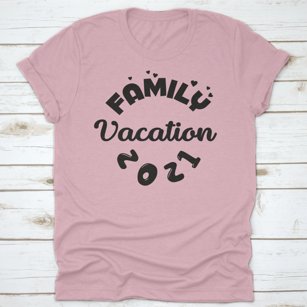 Family Vacation 2021 motivational quote fashion shirt displayed on a neutral background, showcasing its soft cotton fabric and classic fit.