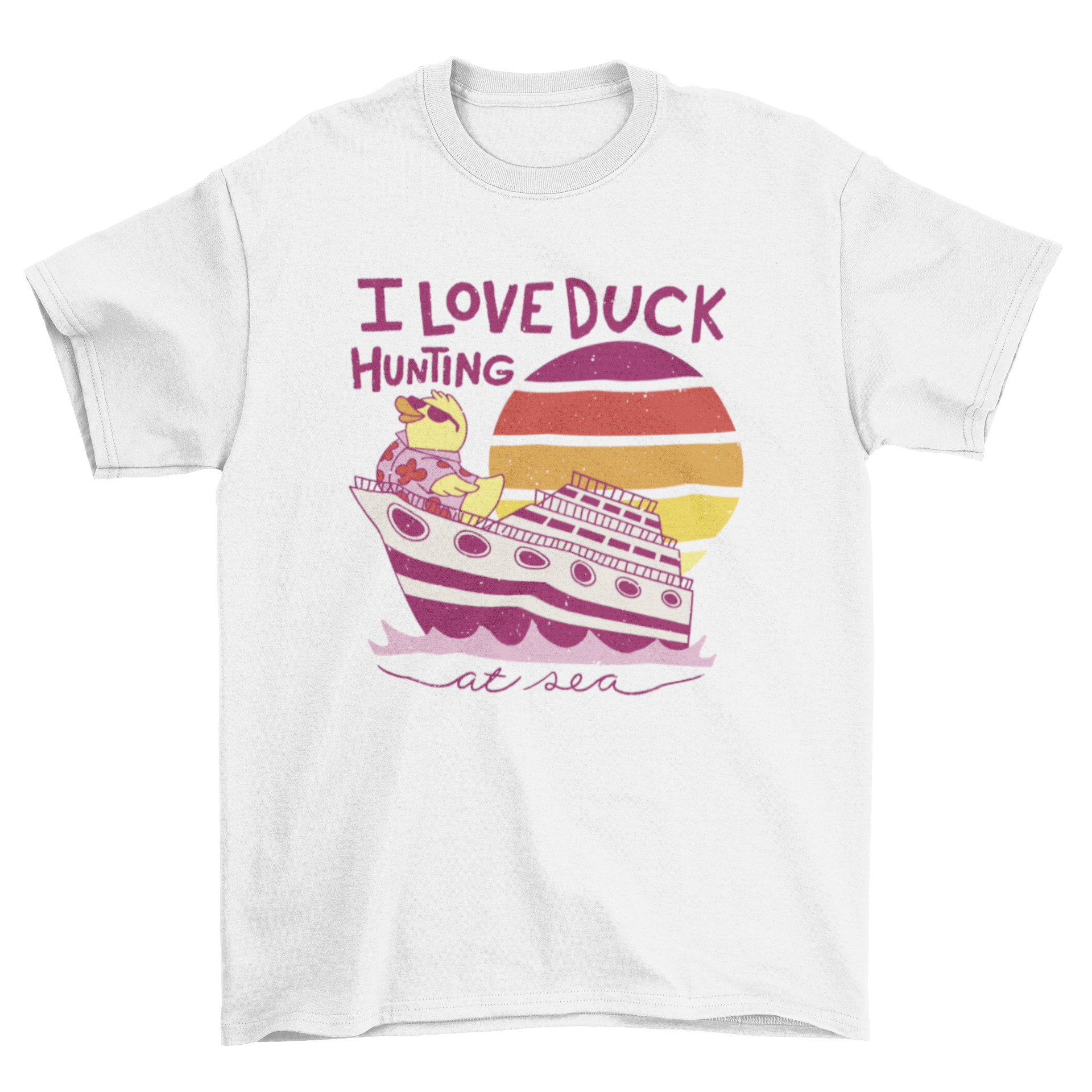 Fashion t-shirt featuring a rubber duck on a cruise ship with the quote 'I love duck hunting'.