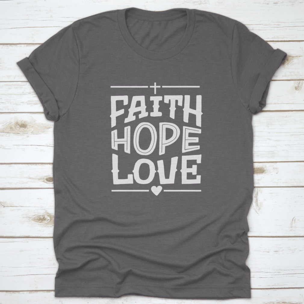 Fath, Hope, Love inspirational quote design featuring a cross and heart on a comfortable cotton fabric.