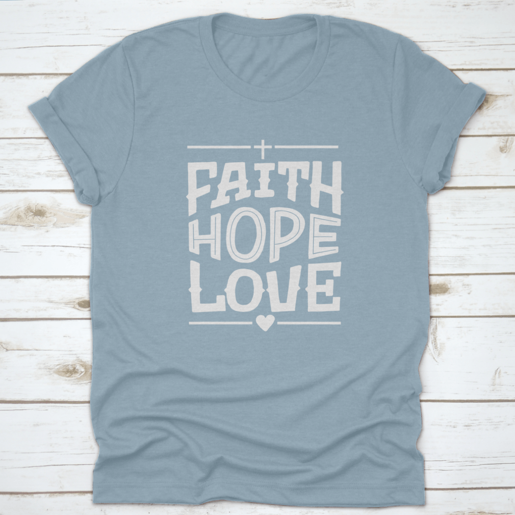 Fath, Hope, Love inspirational quote design featuring a cross and heart on a comfortable cotton fabric.