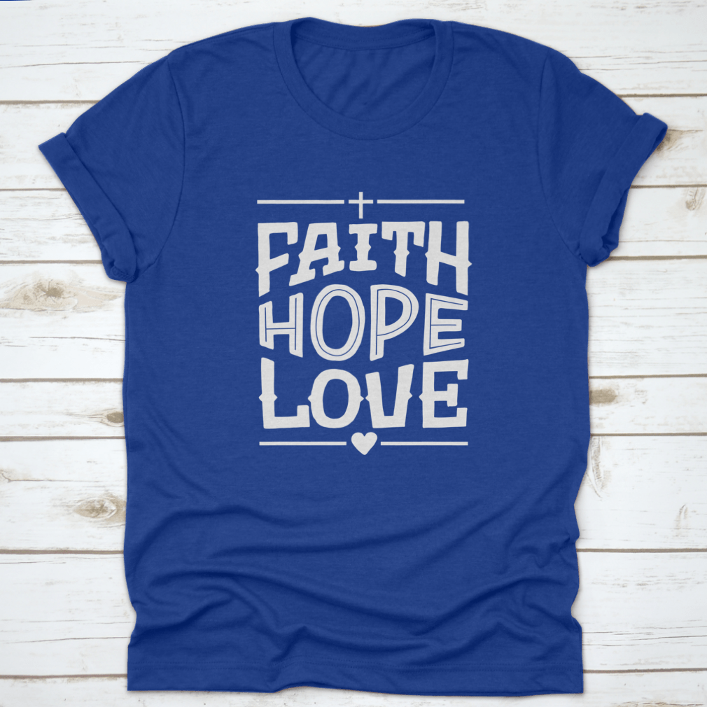 Fath, Hope, Love inspirational quote design featuring a cross and heart on a comfortable cotton fabric.