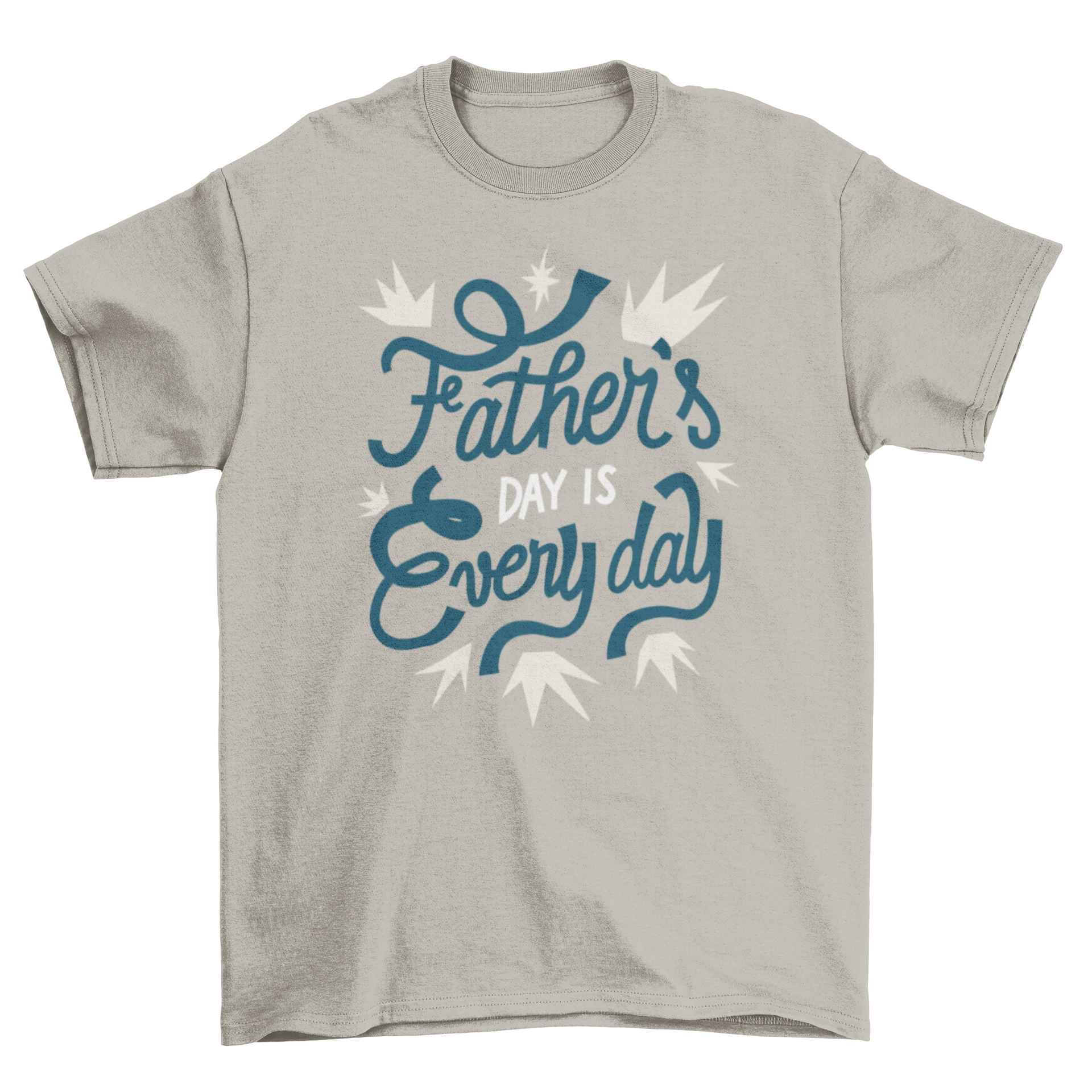 Father's Day lettering quote t-shirt featuring the quote 'Father's day is every day' in bold print.