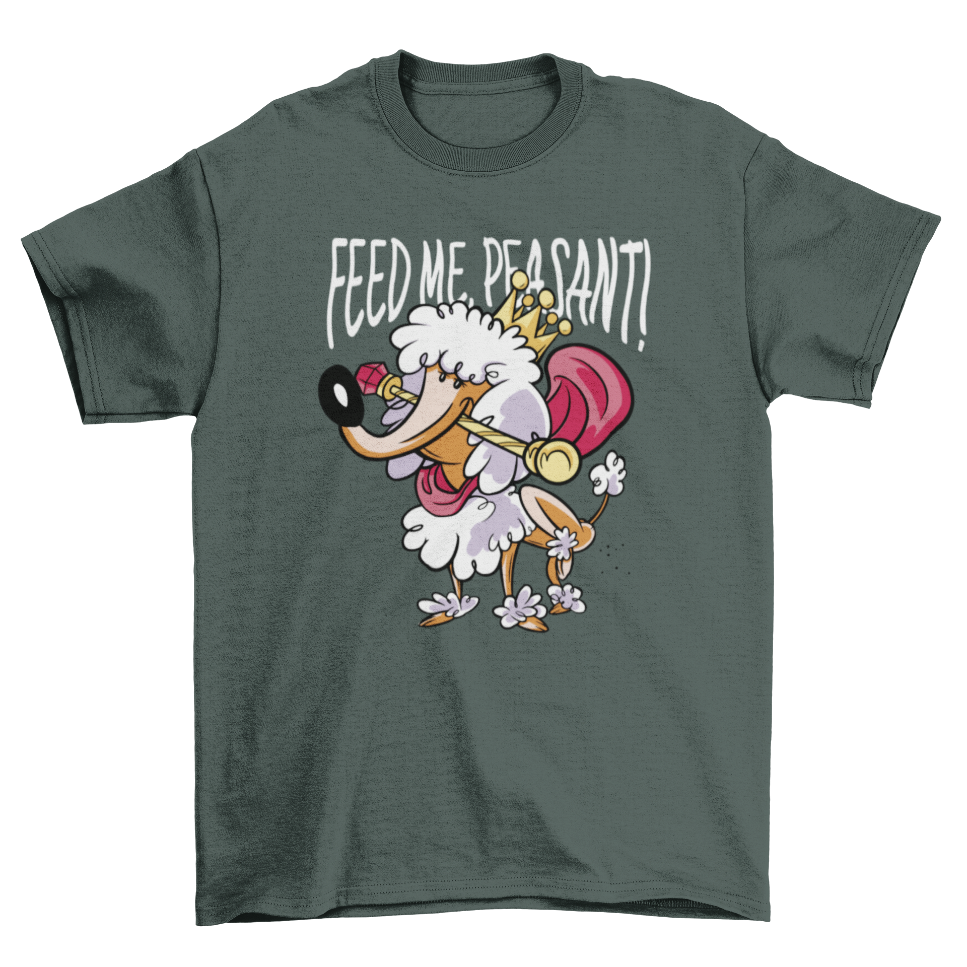 Funny t-shirt design featuring a royal poodle with the quote 'Feed me peasant'.