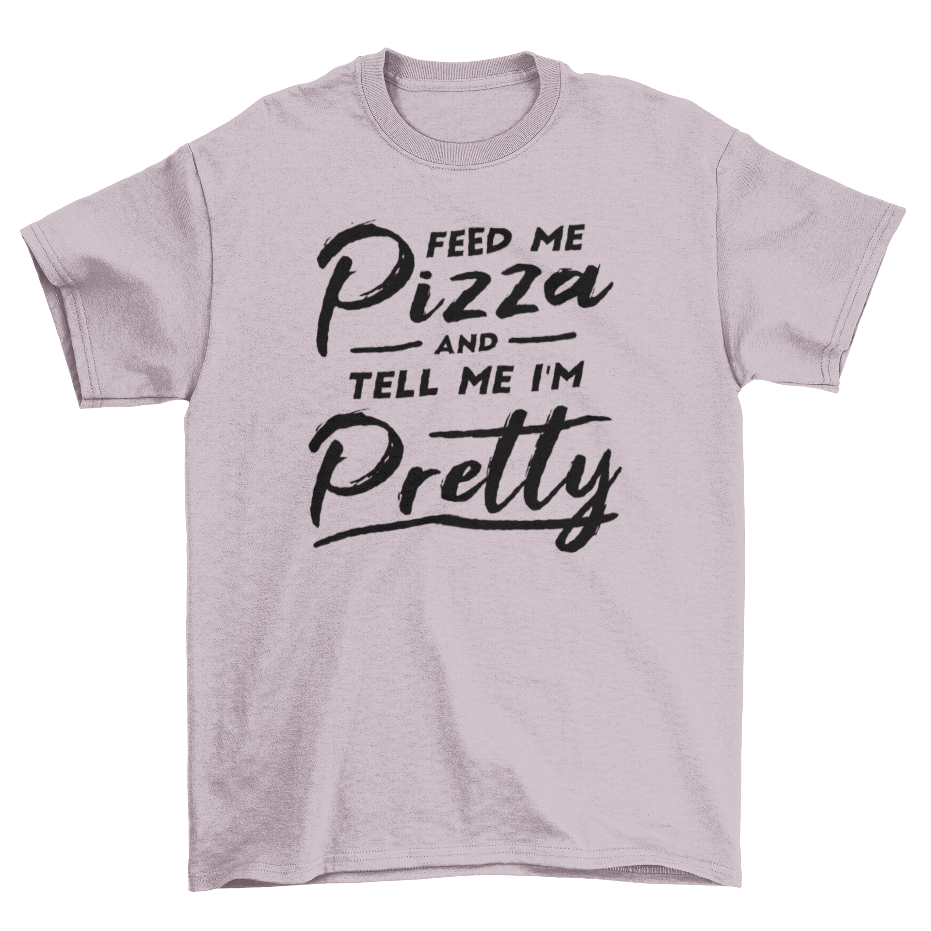 Funny T-shirt featuring the quote 'Feed me pizza and tell me I'm pretty' with a playful design.