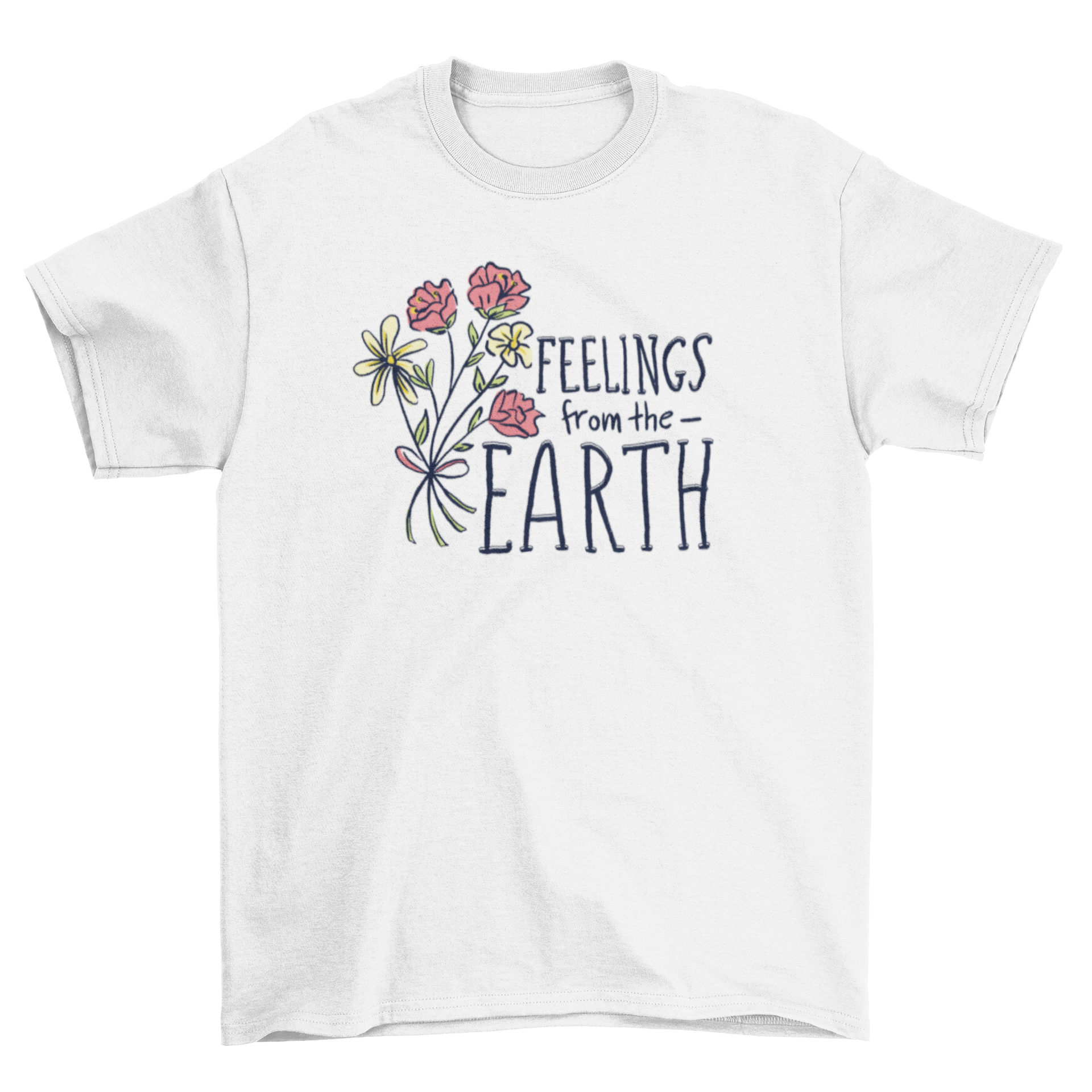 Feelings from Earth t-shirt featuring a floral design and inspirational quote.