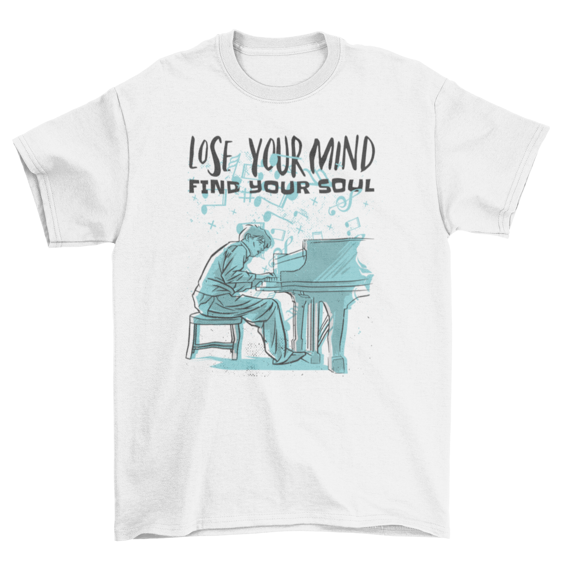 A stylish t-shirt featuring a pianist graphic and the quote 'Lose your mind, find your soul'.