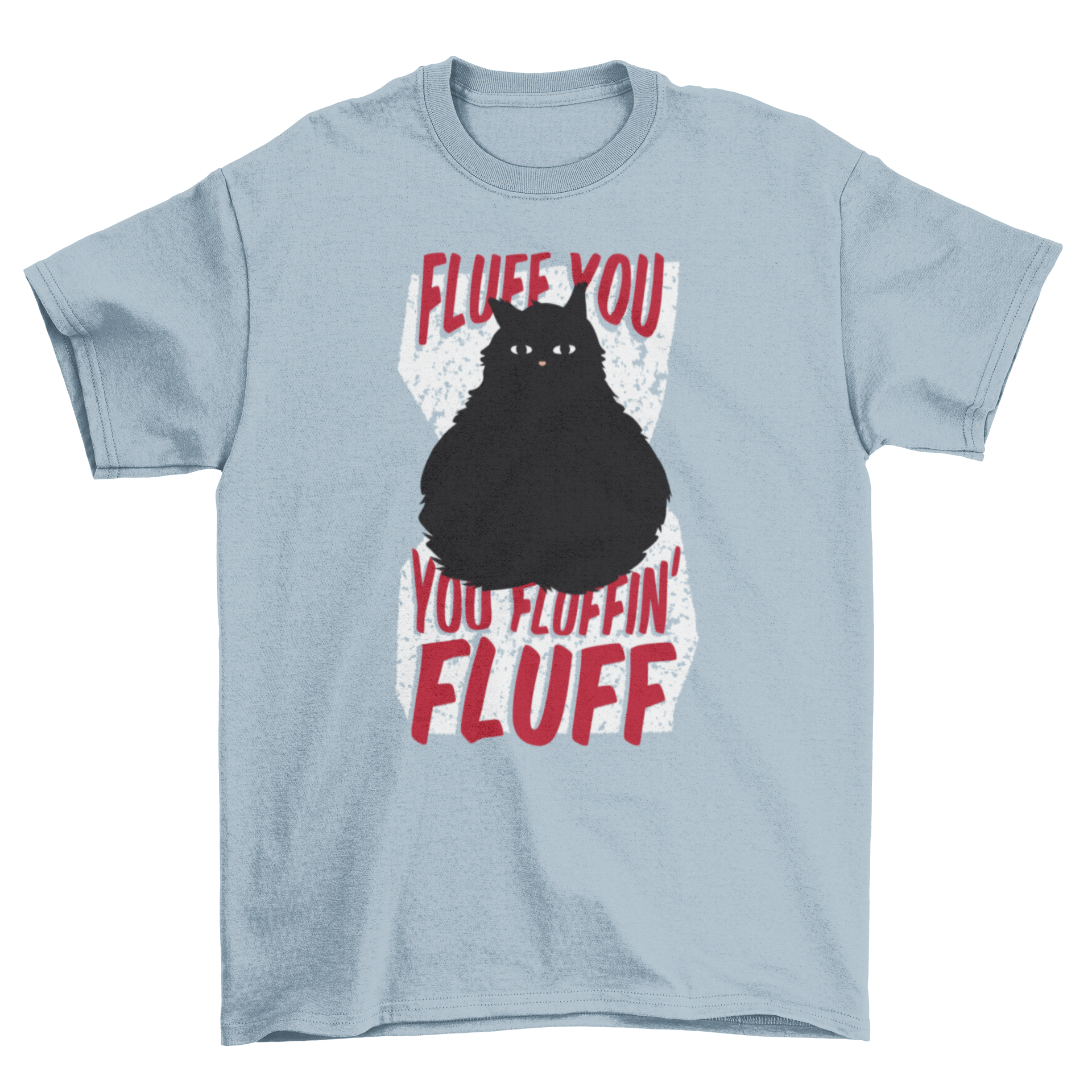 Fluffy Cat T-Shirt featuring a black cat illustration and humorous text.