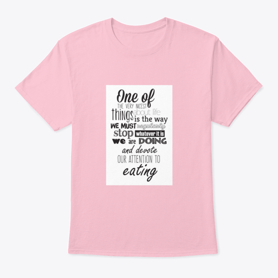 A comfortable Food Quote T-shirt featuring an inspiring quote about life, made from 100% cotton.