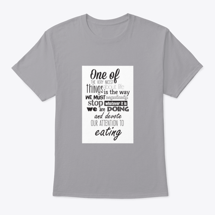 A comfortable Food Quote T-shirt featuring an inspiring quote about life, made from 100% cotton.