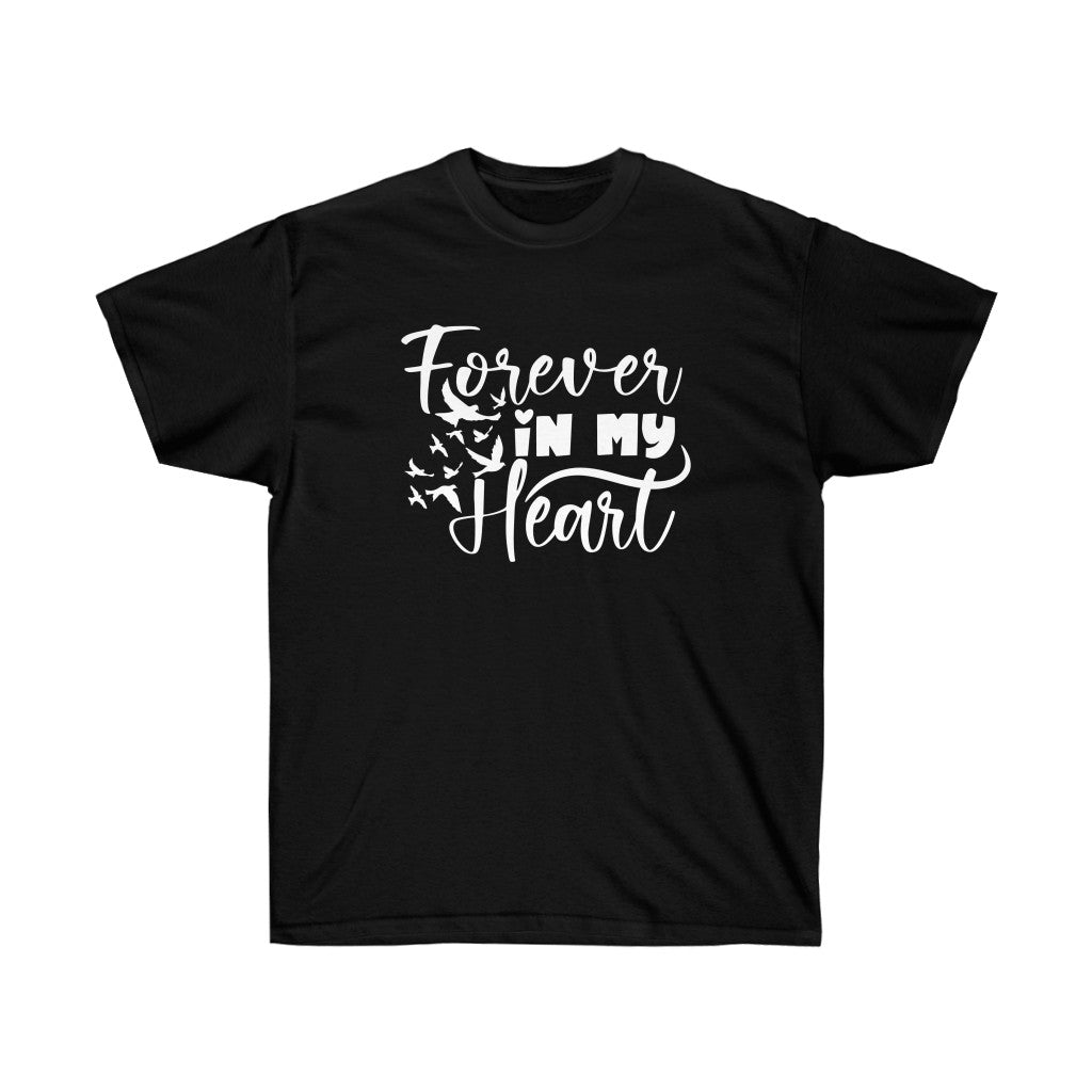 Forever in my Heart Memorial T-shirt made of soft cotton, featuring a heartfelt vinyl print, designed for unisex wear.