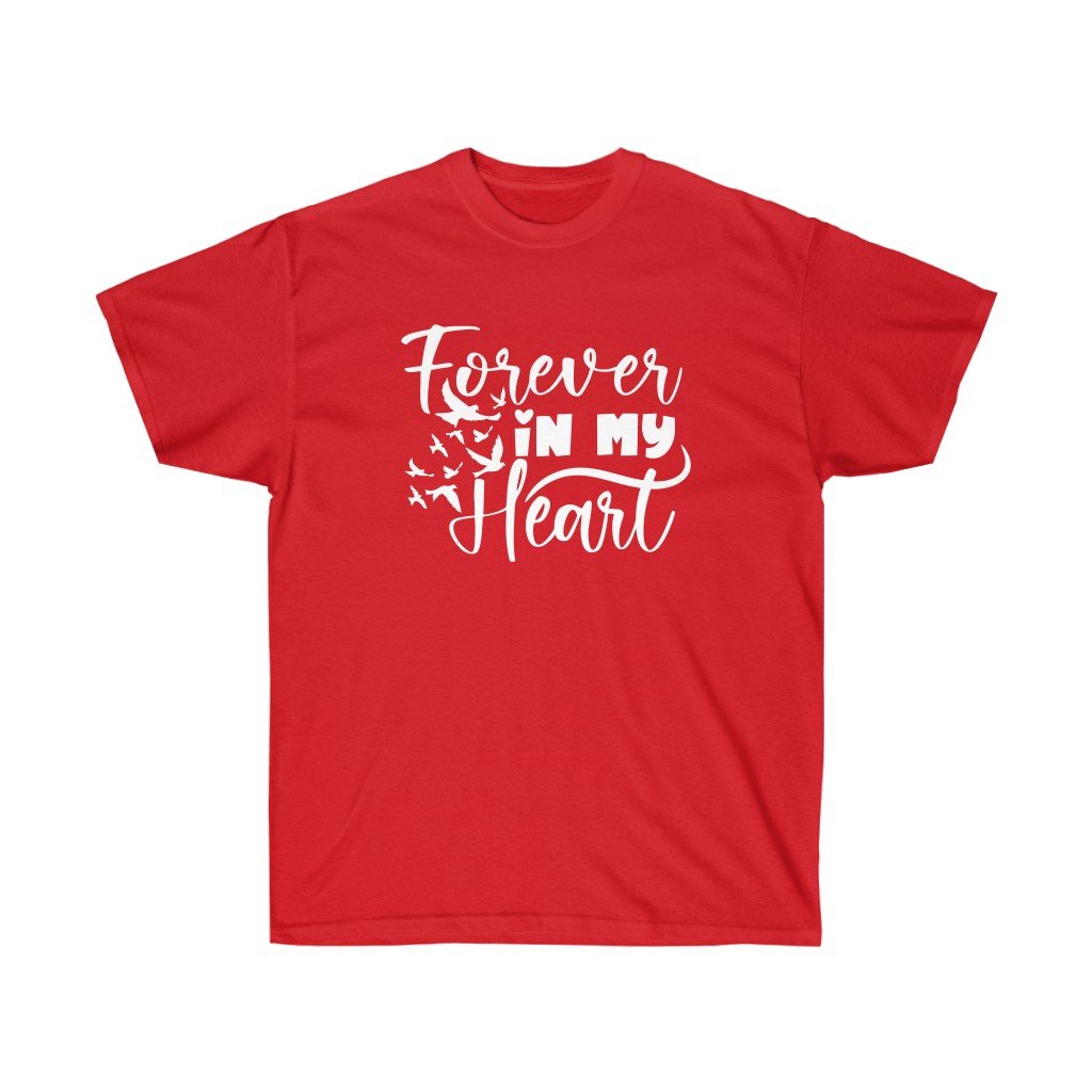 Forever in my Heart Memorial T-shirt made of soft cotton, featuring a heartfelt vinyl print, designed for unisex wear.