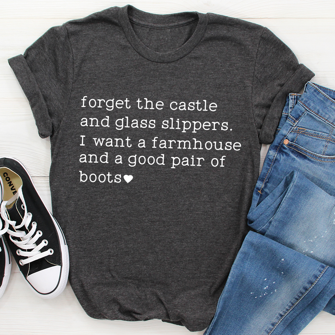 Forget The Castle And Glass Slippers T-Shirt displayed on a mannequin, showcasing its soft fabric and stylish design.