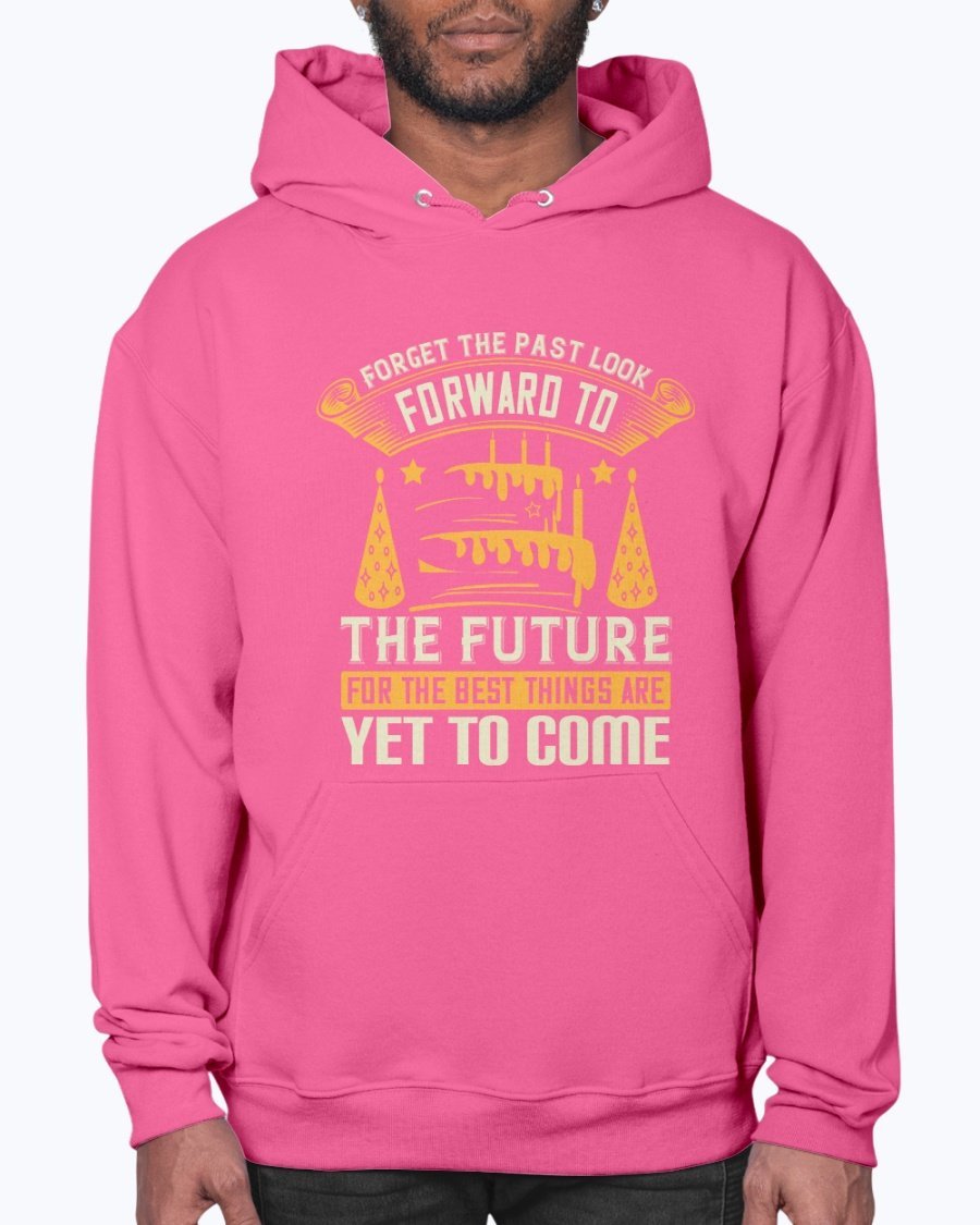 A stylish unisex hoodie featuring the inspirational quote 'Forget the Past; Look Forward to the Future' in a modern font, perfect for casual wear.