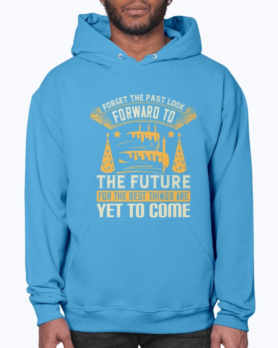 A stylish unisex hoodie featuring the inspirational quote 'Forget the Past; Look Forward to the Future' in a modern font, perfect for casual wear.