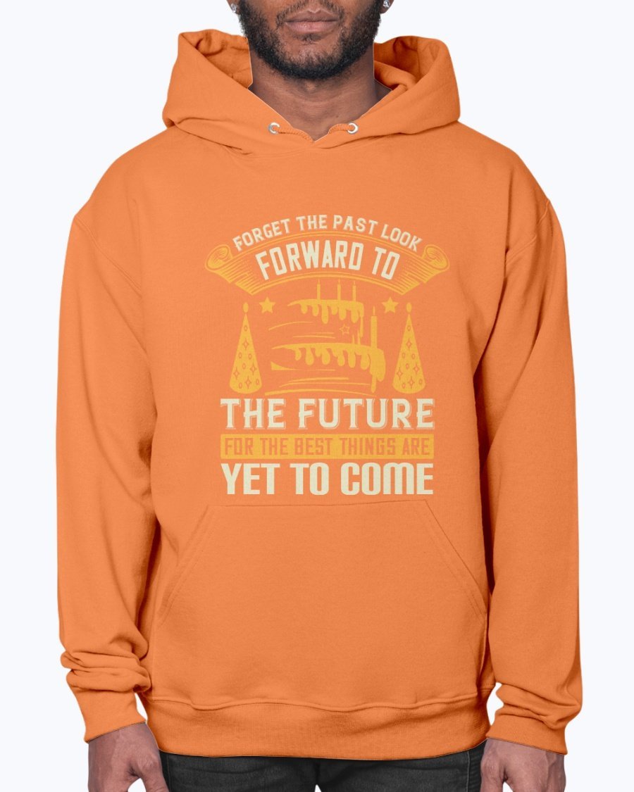 A stylish unisex hoodie featuring the inspirational quote 'Forget the Past; Look Forward to the Future' in a modern font, perfect for casual wear.