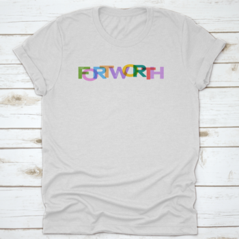 Fort Worth vector design t-shirt featuring lettering on a white background, showcasing a classic fit and high-quality fabric.