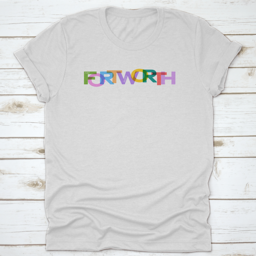 Fort Worth vector design t-shirt featuring lettering on a white background, showcasing a classic fit and high-quality fabric.