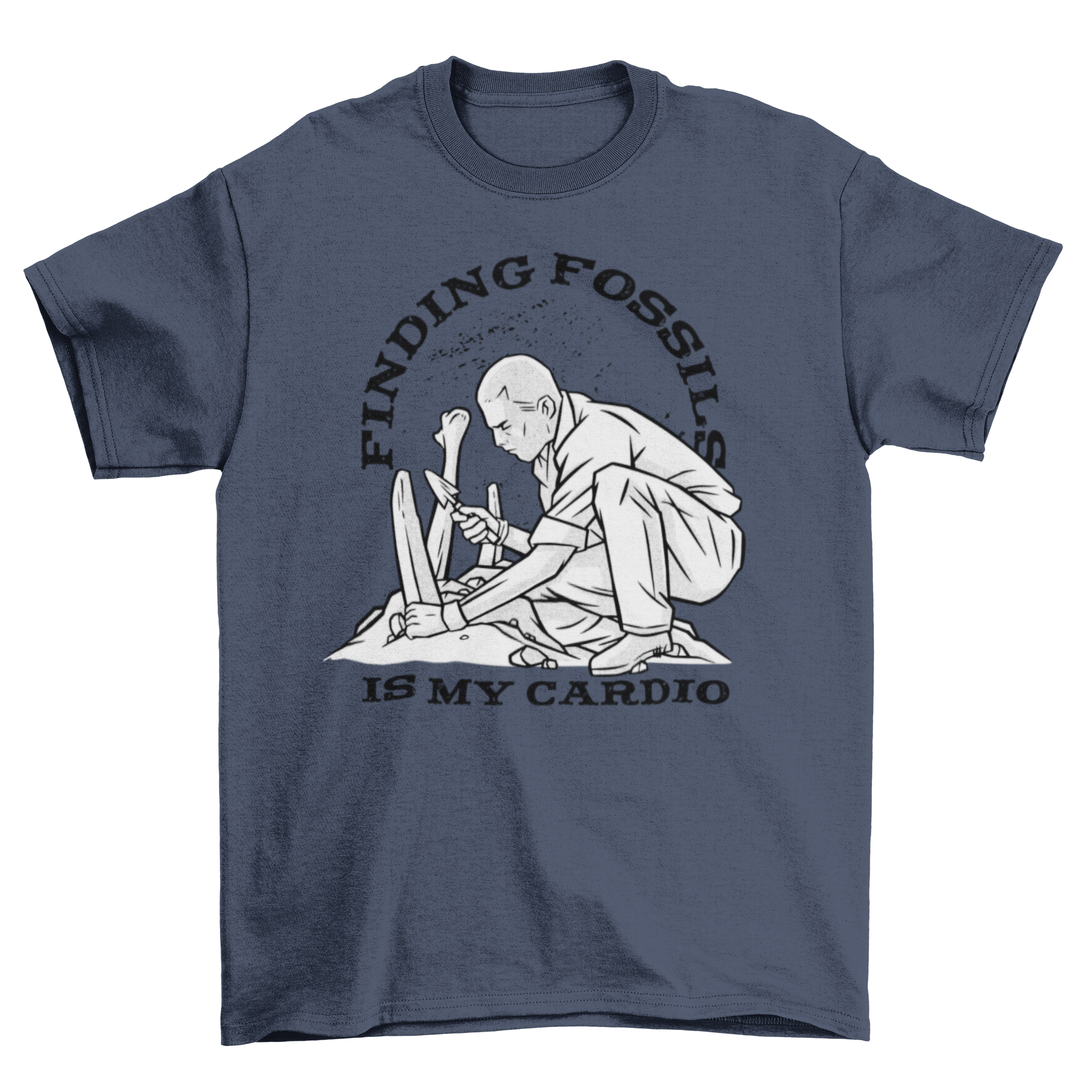 Fossils Quote T-Shirt featuring a paleontologist discovering fossils with a humorous quote.