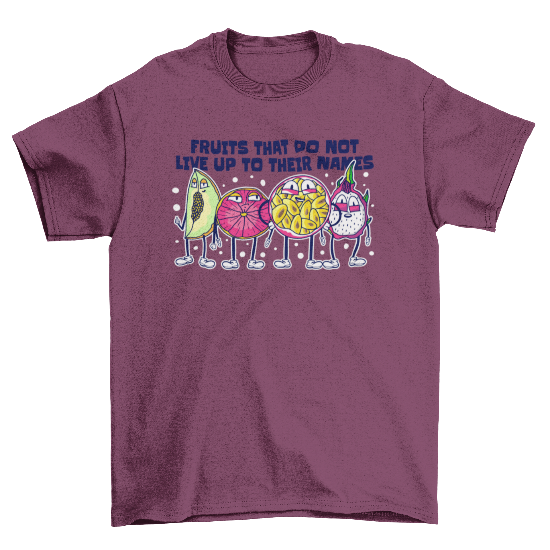 A colorful t-shirt featuring playful fruit characters like passionfruit, grapefruit, honeydew, and dragonfruit with a humorous quote.