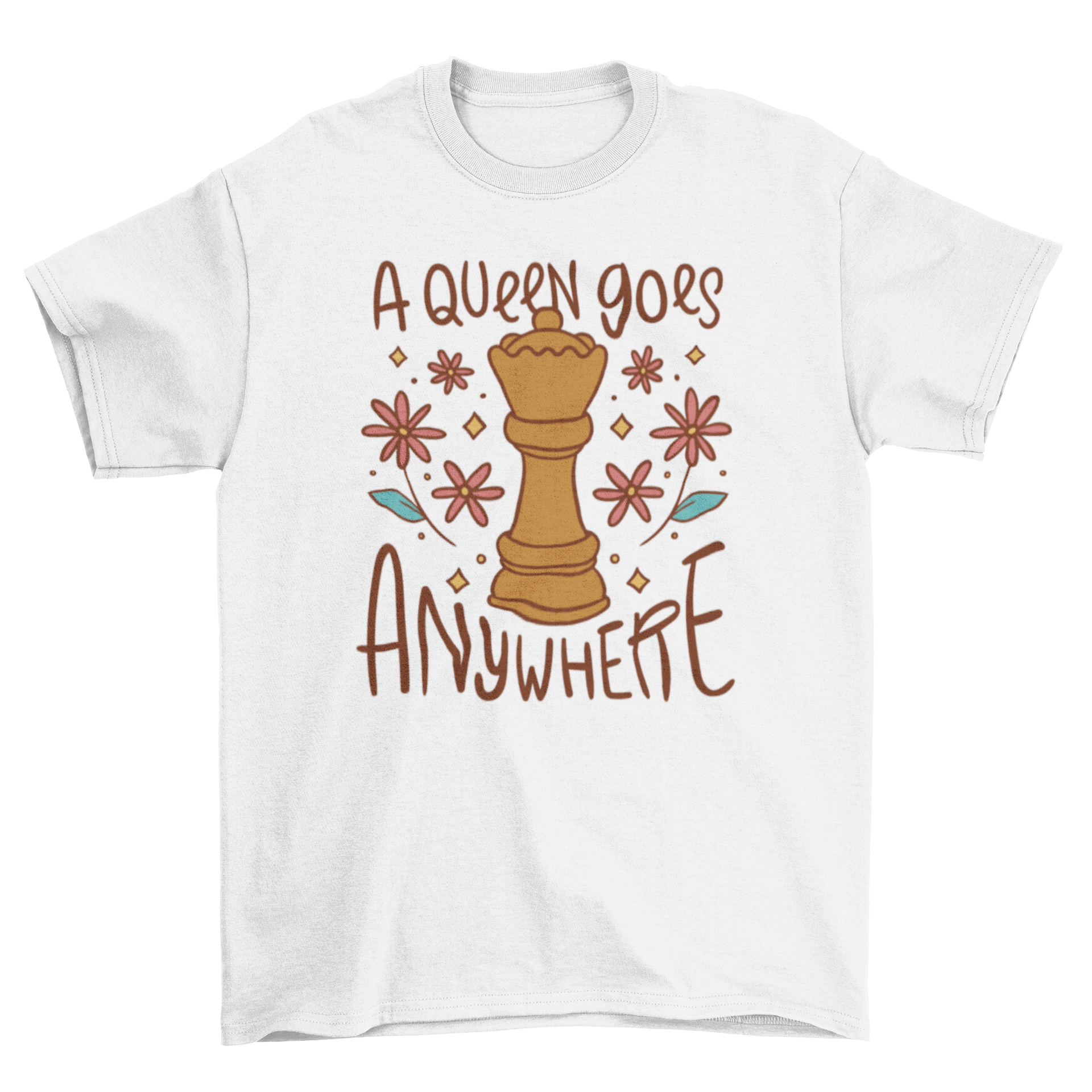 A stylish Fun Chess Queen T-Shirt featuring a chess queen graphic and the quote 'A queen goes anywhere' in an elegant font.