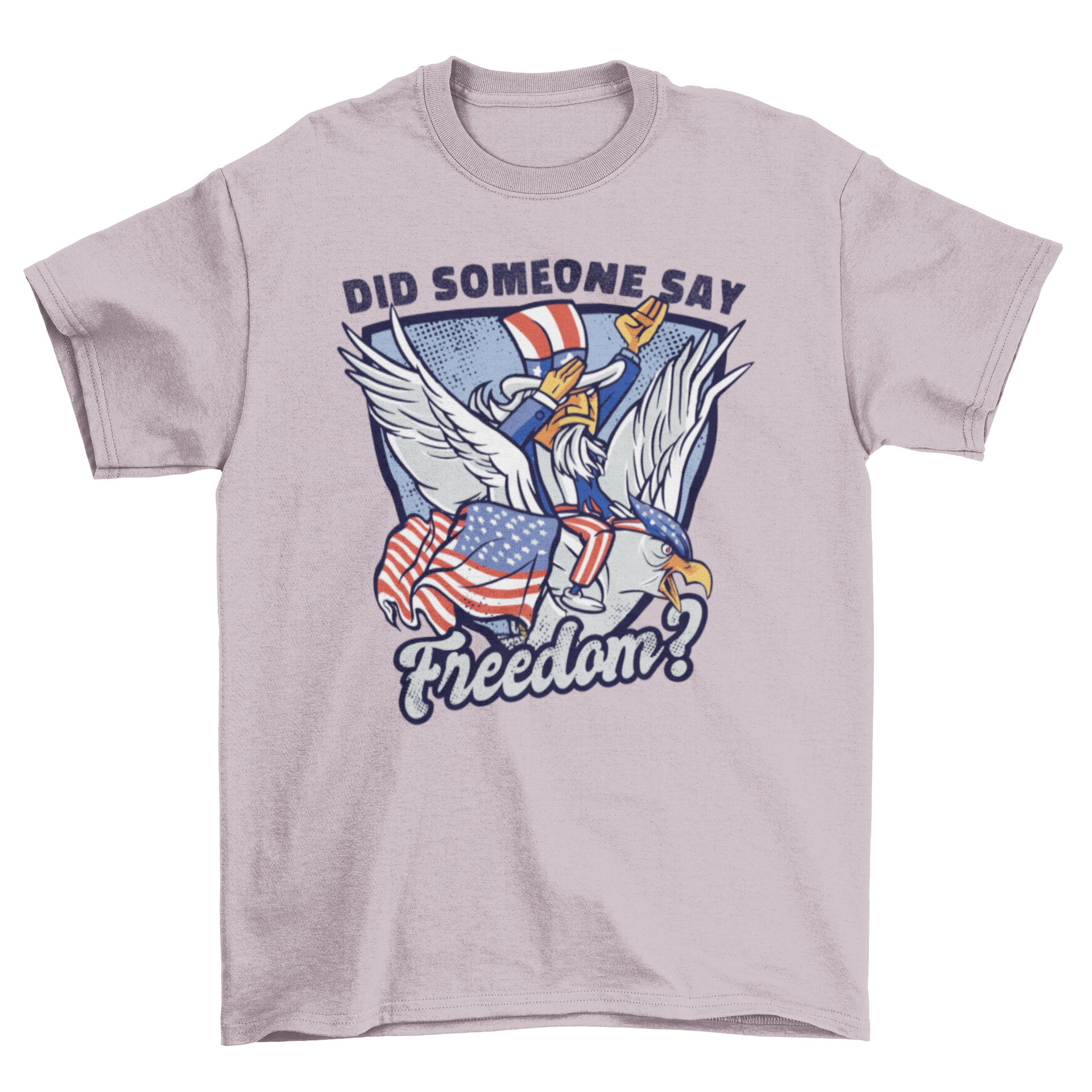 Fun Uncle Sam t-shirt featuring an eagle and American flag with the quote 'Did someone say freedom?'