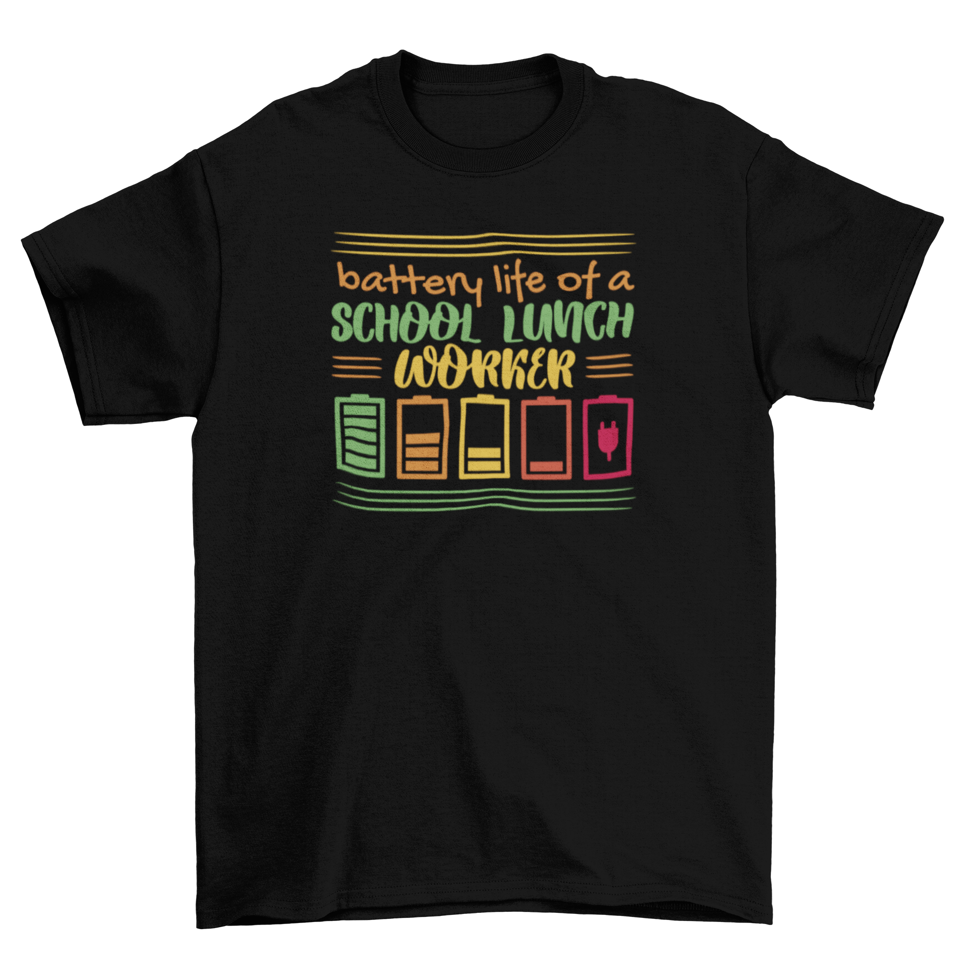 A humorous t-shirt featuring the quote 'Battery life of a school lunch worker' with colorful battery level graphics.