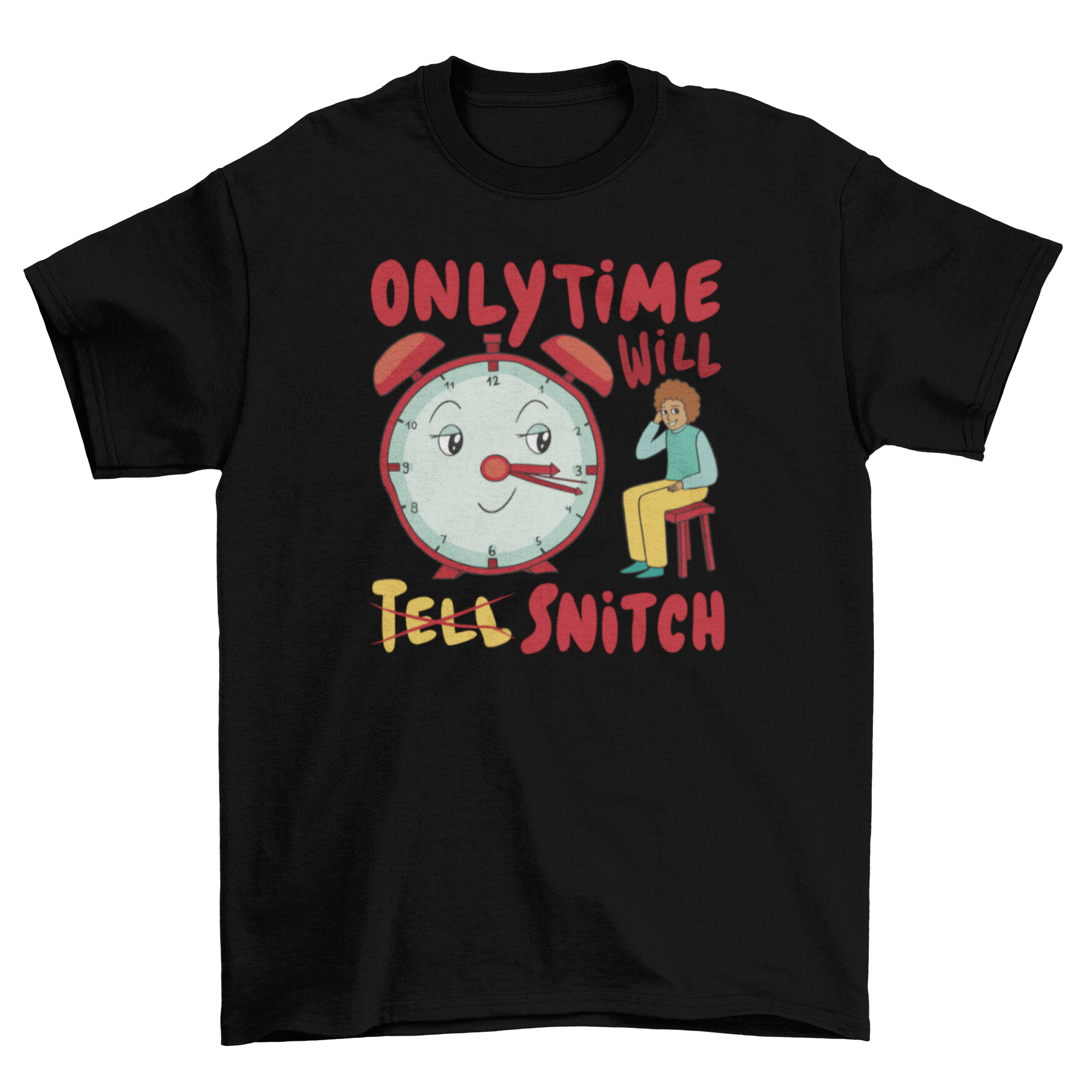 A colorful t-shirt featuring a cartoon clock pointing to a child with the quote 'Only time will snitch'.