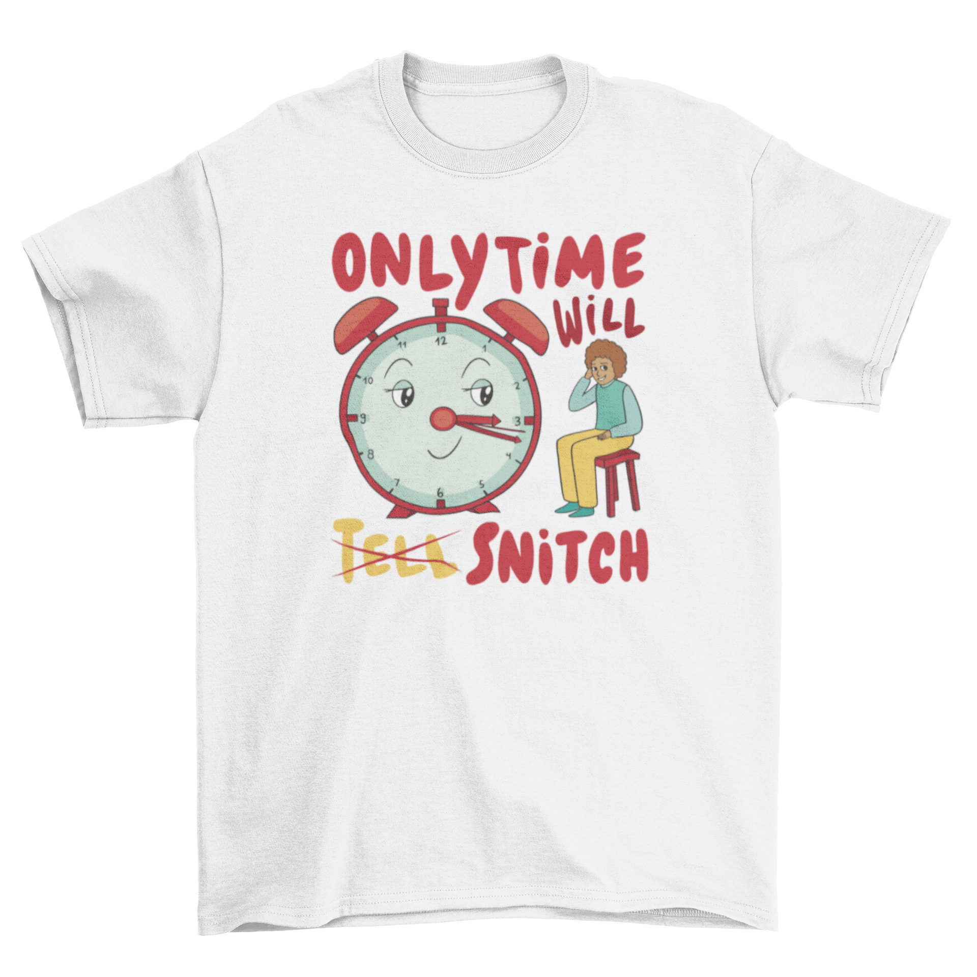 A colorful t-shirt featuring a cartoon clock pointing to a child with the quote 'Only time will snitch'.