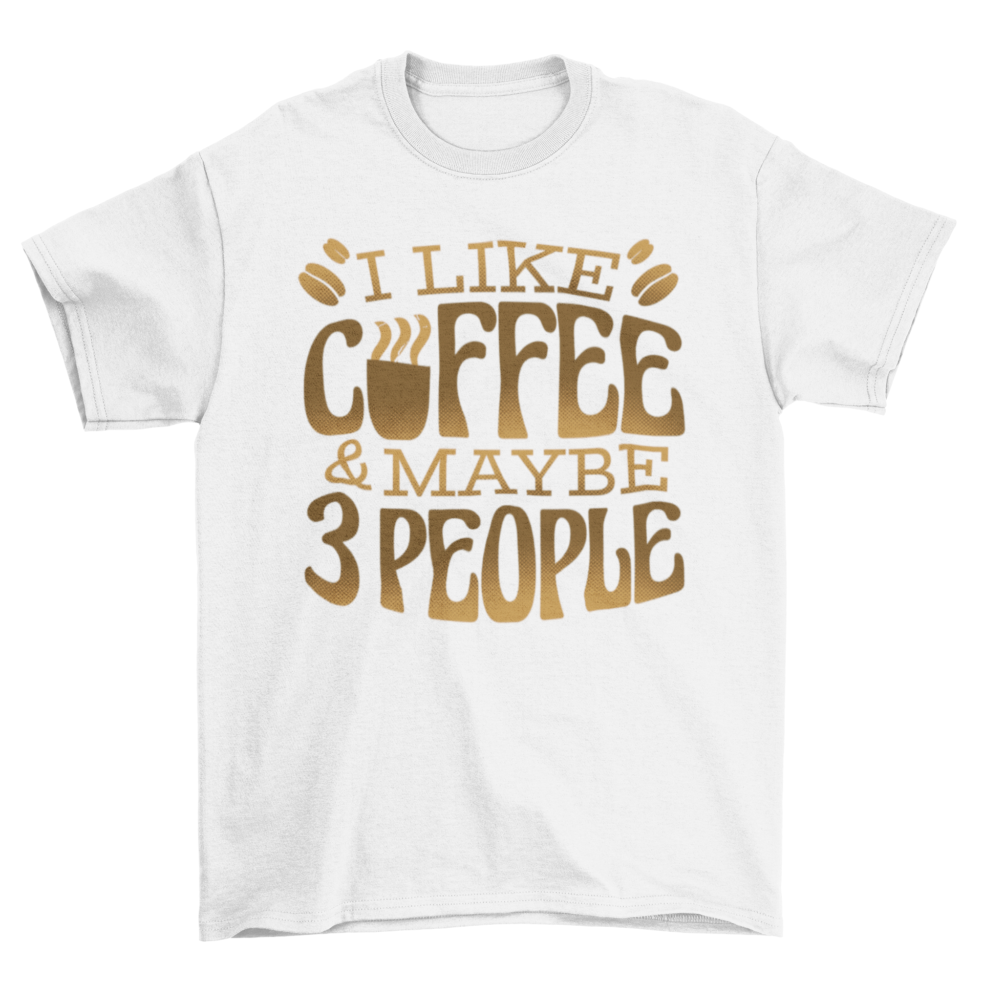 A humorous t-shirt featuring the quote 'I like coffee & maybe 3 people' designed for coffee lovers.