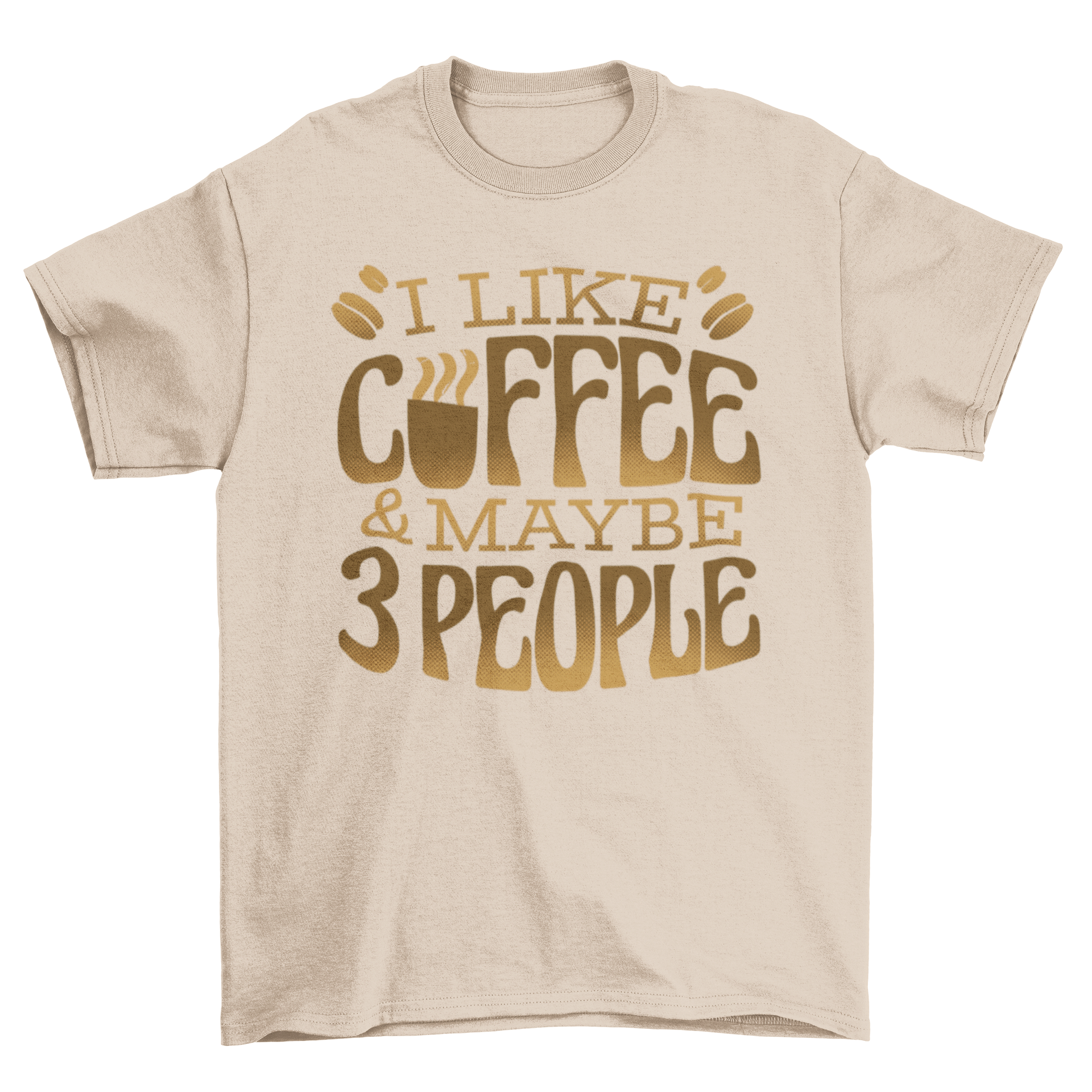 A humorous t-shirt featuring the quote 'I like coffee & maybe 3 people' designed for coffee lovers.