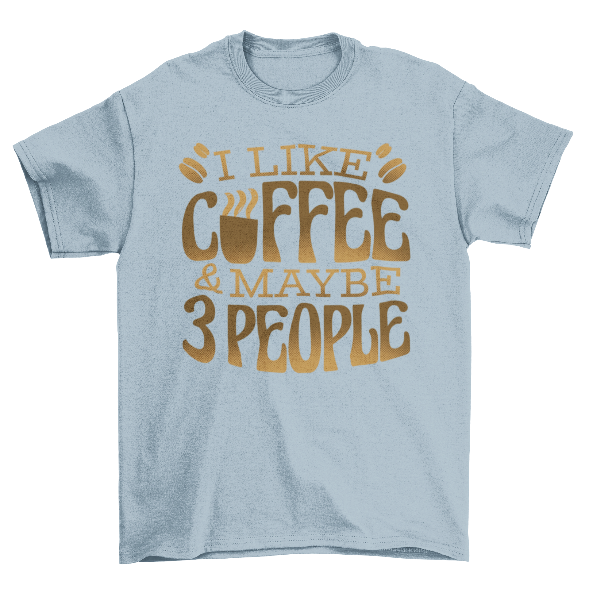 A humorous t-shirt featuring the quote 'I like coffee & maybe 3 people' designed for coffee lovers.