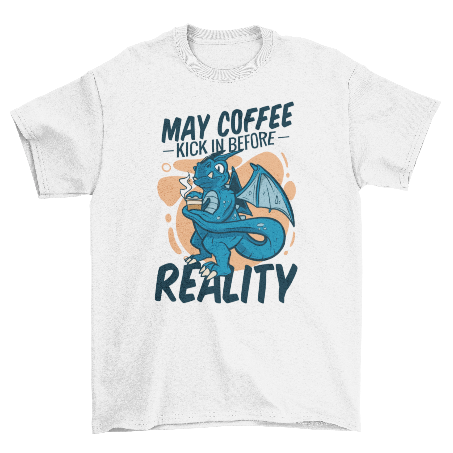 A humorous t-shirt featuring a dragon drinking coffee with the quote 'May coffee kick in before reality'.